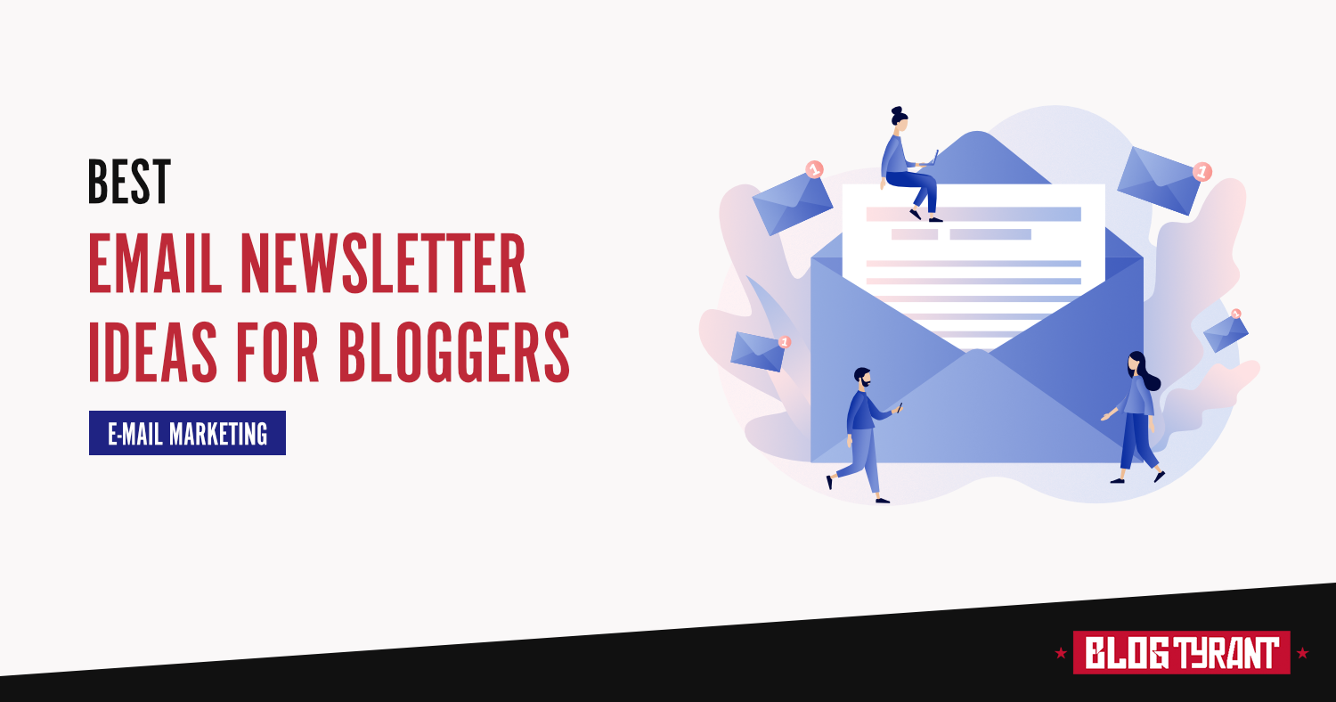 15 Fun & Fresh Email Newsletter Ideas for New Bloggers