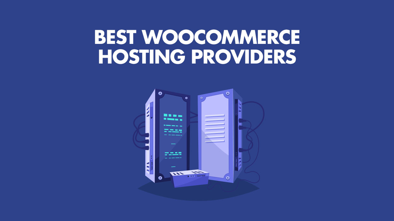 4 Best WooCommerce Hosting Providers for All Budgets (2022)
