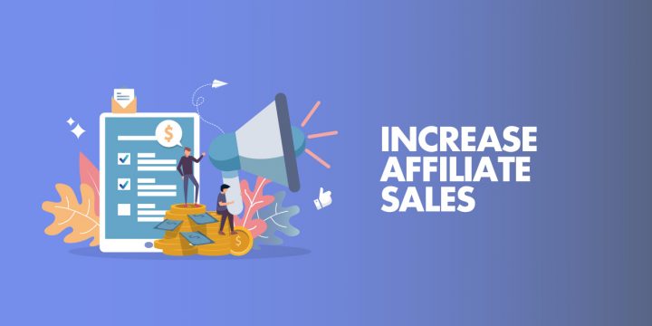 8 Actionable Tips To Increase Affiliate sales in 2022