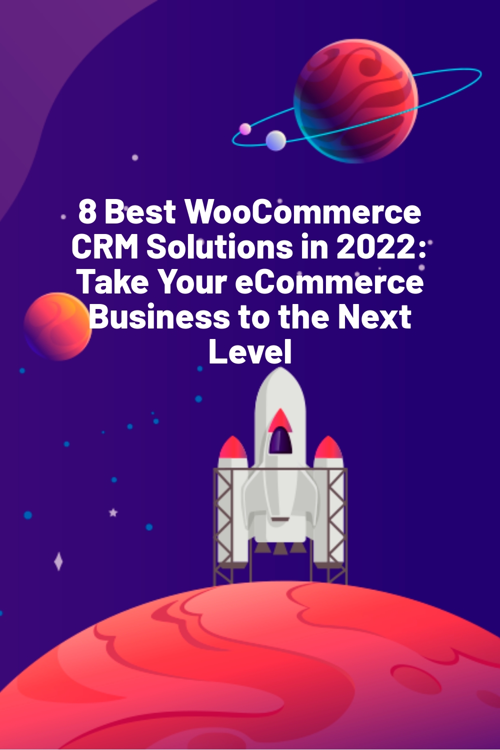 8 Best WooCommerce CRM Solutions in 2022: Take Your eCommerce Business to the Next Level