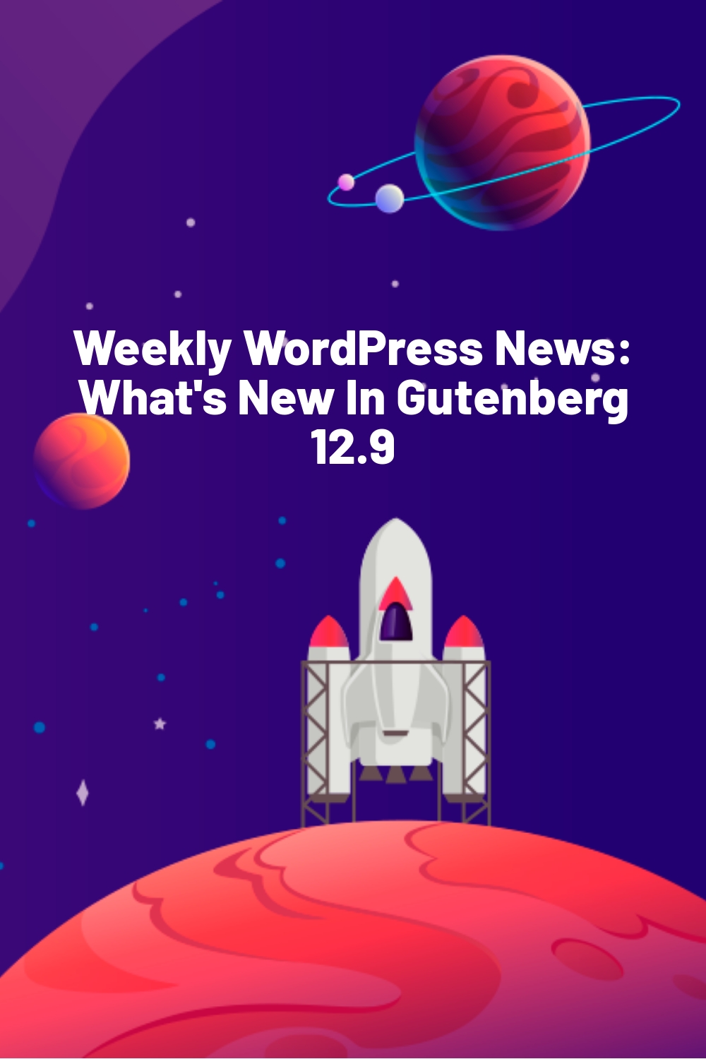 Weekly WordPress News: What’s New In Gutenberg 12.9