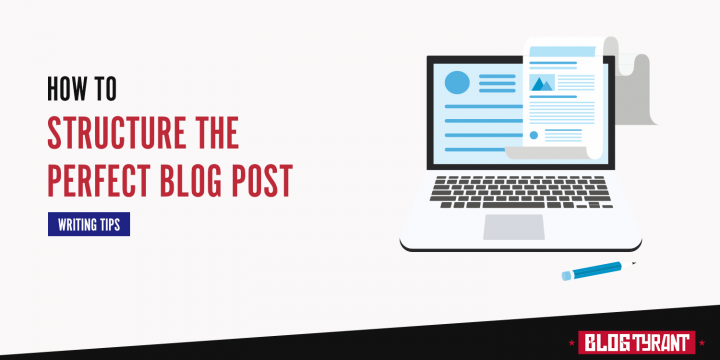 How to Structure the Perfect Blog Post (Step-by-Step)