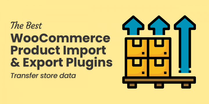 The 5 Best WooCommerce Product Import & Export Plugins