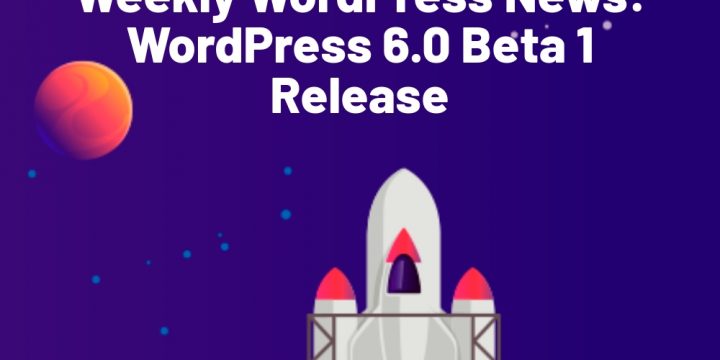 WordPress 6. Beta 1 Launch