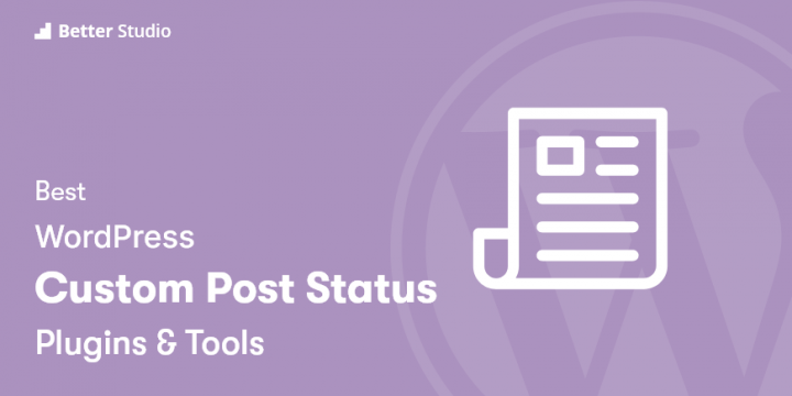 4 Best Custom Post Status WordPress Plugins 🥇 2022 (Free & Paid)