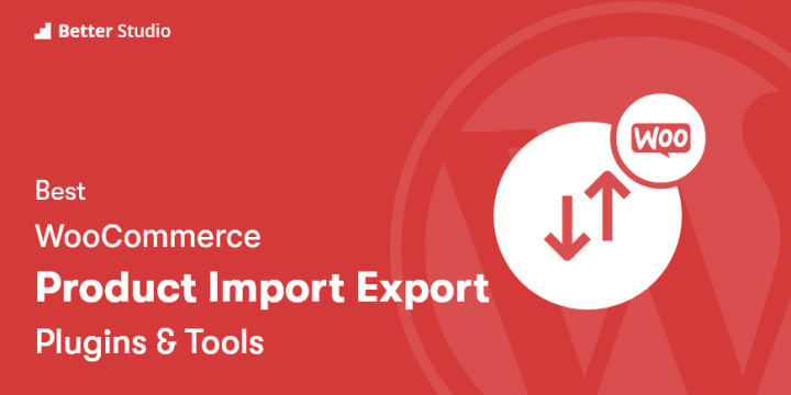 6 Best WooCommerce Product Import Export Plugins 🛒 2022 (Free & Paid)