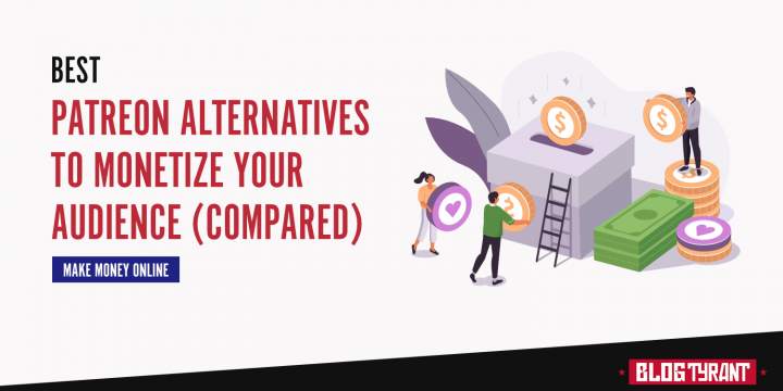 7 Awesome Patreon Alternatives to Monetize Your Audience
