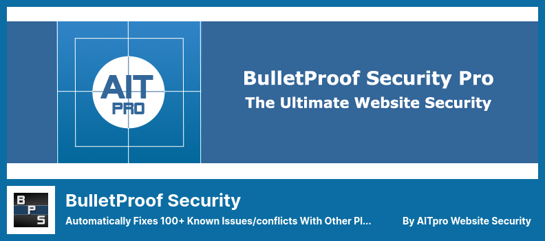 BulletProof Security Plugin - Automatically Fixes 100+ Known Issues/conflicts With Other Plugins