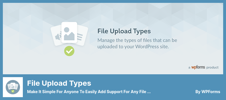 File Upload Types Plugin - Make It Simple for Anyone to Easily Add Support for Any File Types With Any Extension