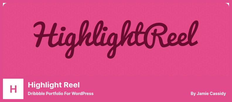 Highlight Reel Plugin - Dribbble Portfolio for WordPress