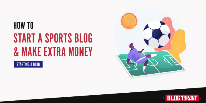 How to Start a Sports Blog (And Make Extra Money Online)