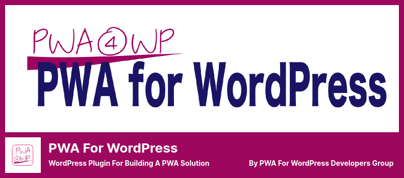 PWA for WordPress Plugin - WordPress Plugin for Building a PWA Solution