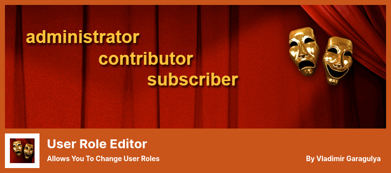 User Role Editor Plugin - Allows You to Change User Roles