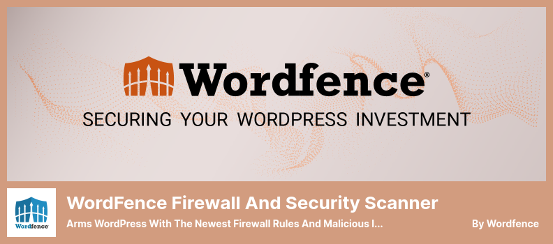 WordFence Firewall and Security Scanner Plugin - Arms WordPress With The Newest Firewall Rules and Malicious IP Addresses
