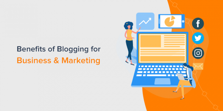11 Benefits of Blogging for Business and Marketing in 2022