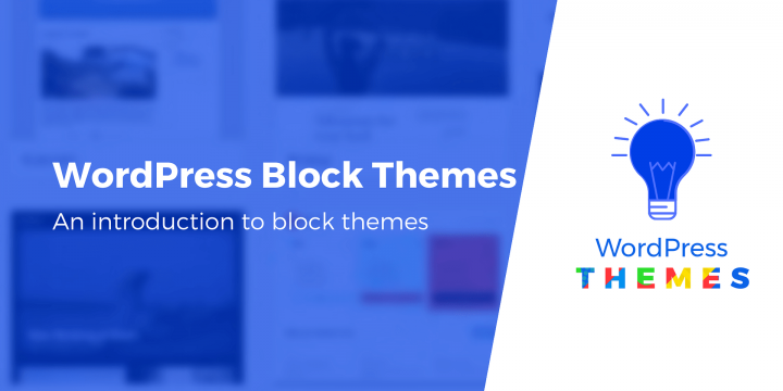 An Introduction to WordPress Block Themes