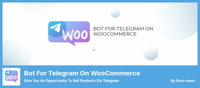 Bot for Telegram on WooCommerce Plugin - Give You an Opportunity to Sell Products Via Telegram
