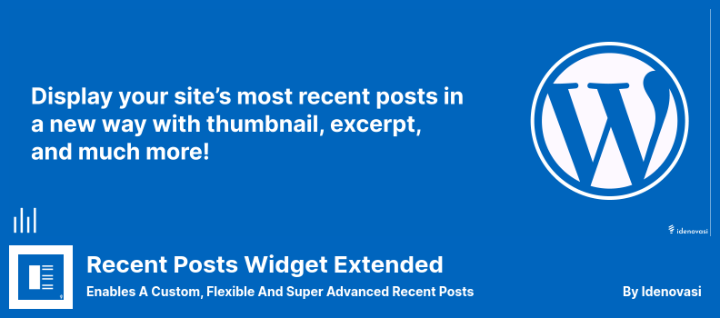 Recent Posts Widget Extended Plugin - Enables A Custom, Flexible And Super Advanced Recent Posts