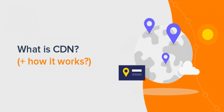 What is CDN and How It Works? (Ultimate Beginner’s Guide 2022)