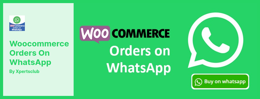 Woocommerce Orders on WhatsApp Plugin - Allows Your Customers to Contact You