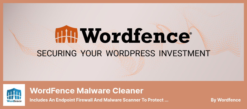 WordFence Malware Cleaner Plugin - Includes an Endpoint Firewall and Malware Scanner to Protect WordPress