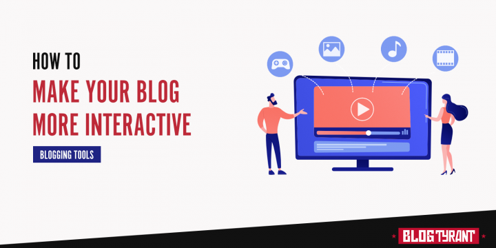 12 Easy Ways to Make Your Blog Posts More Interactive