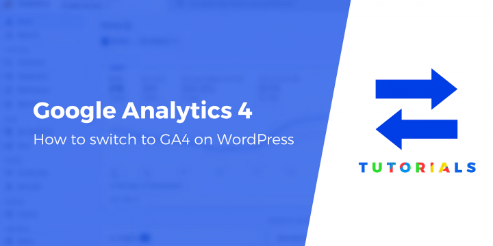 How to Switch WordPress to Google Analytics 4