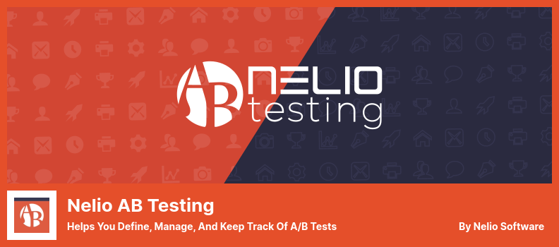 Nelio AB Testing Plugin - Helps You Define, Manage, And Keep Track Of A/B Tests