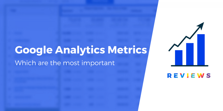 10 Most Important Google Analytics Metrics to Track on Your Site