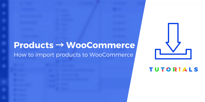How to Import Products to WooCommerce (Fast and Easy Way)