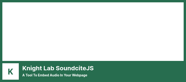 Knight Lab SoundciteJS Plugin - a Tool to Embed Audio in Your Webpage