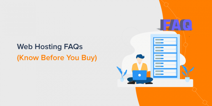 Web Hosting FAQs – Things to Know Before Buying a Hosting Plan