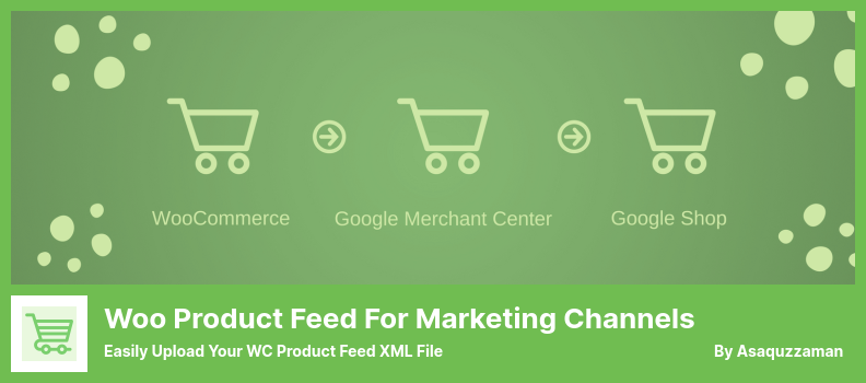 Woo Product Feed For Marketing Channels Plugin - Easily Upload Your WC Product Feed XML File