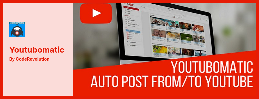 Youtubomatic Plugin - Automatic Post Generator and YouTube Auto Poster