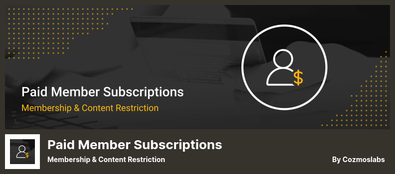 Paid Member Subscriptions Plugin - Membership & Content Restriction