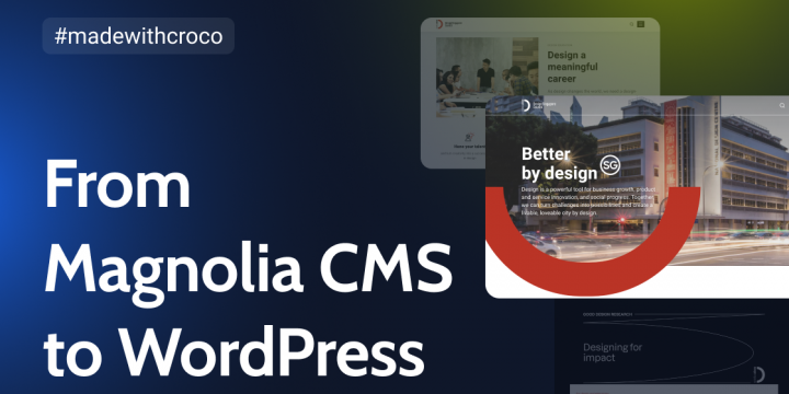 Style and design Singapore Use Case:Switching From Magnolia CMS to WordPress
