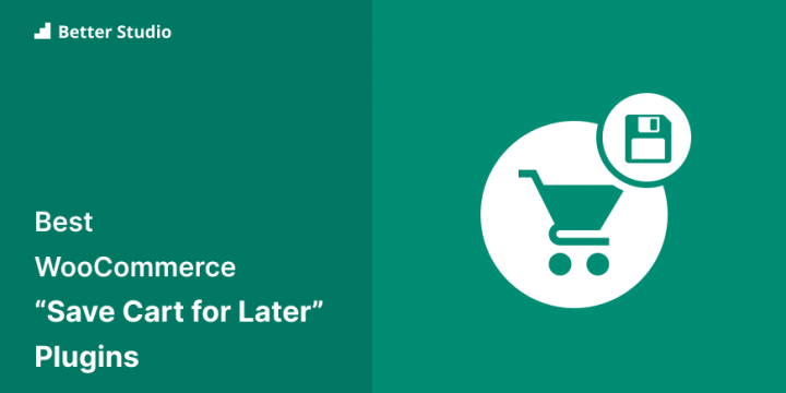 6 Best “Save Cart for Later” WooCommerce Plugins 🛒 2022 (Free & Pro)