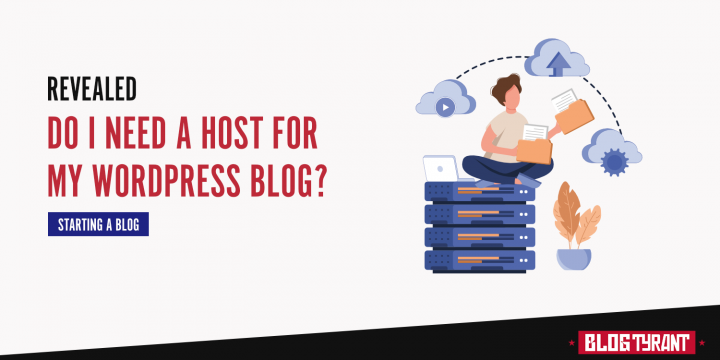 Do I Need a Host for My Blog? (+15 More Questions Answered!)
