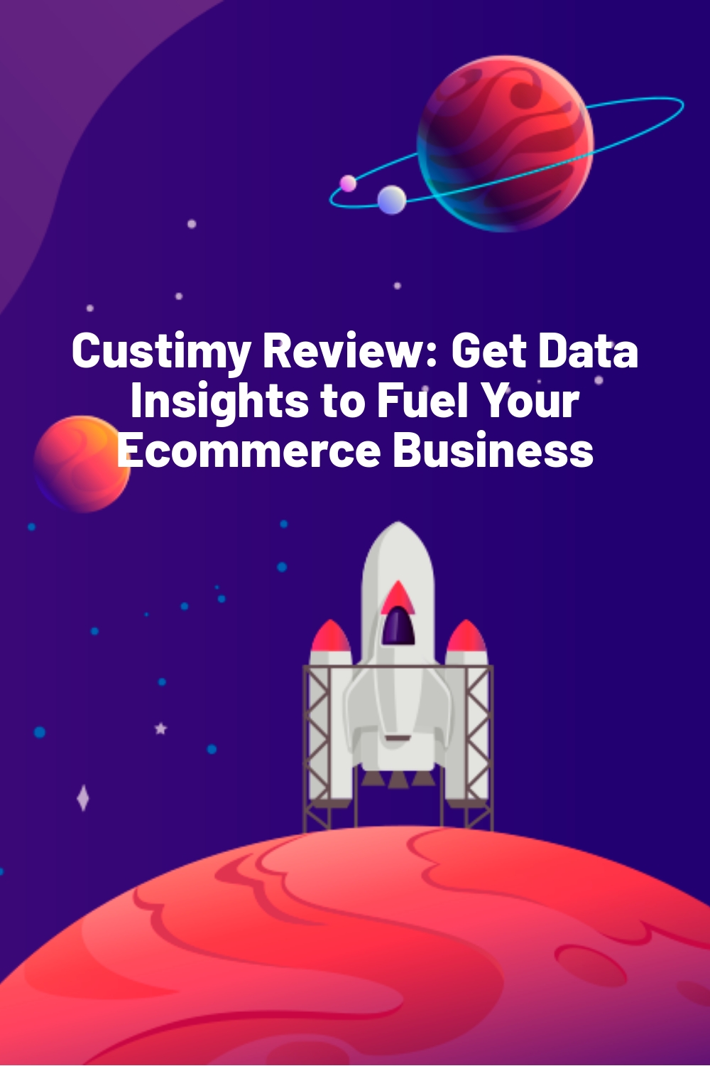 Custimy Review: Get Data Insights to Fuel Your Ecommerce Business