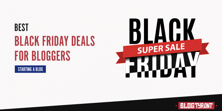 100+ Best Black Friday/Cyber Monday Deals for Bloggers (2022)