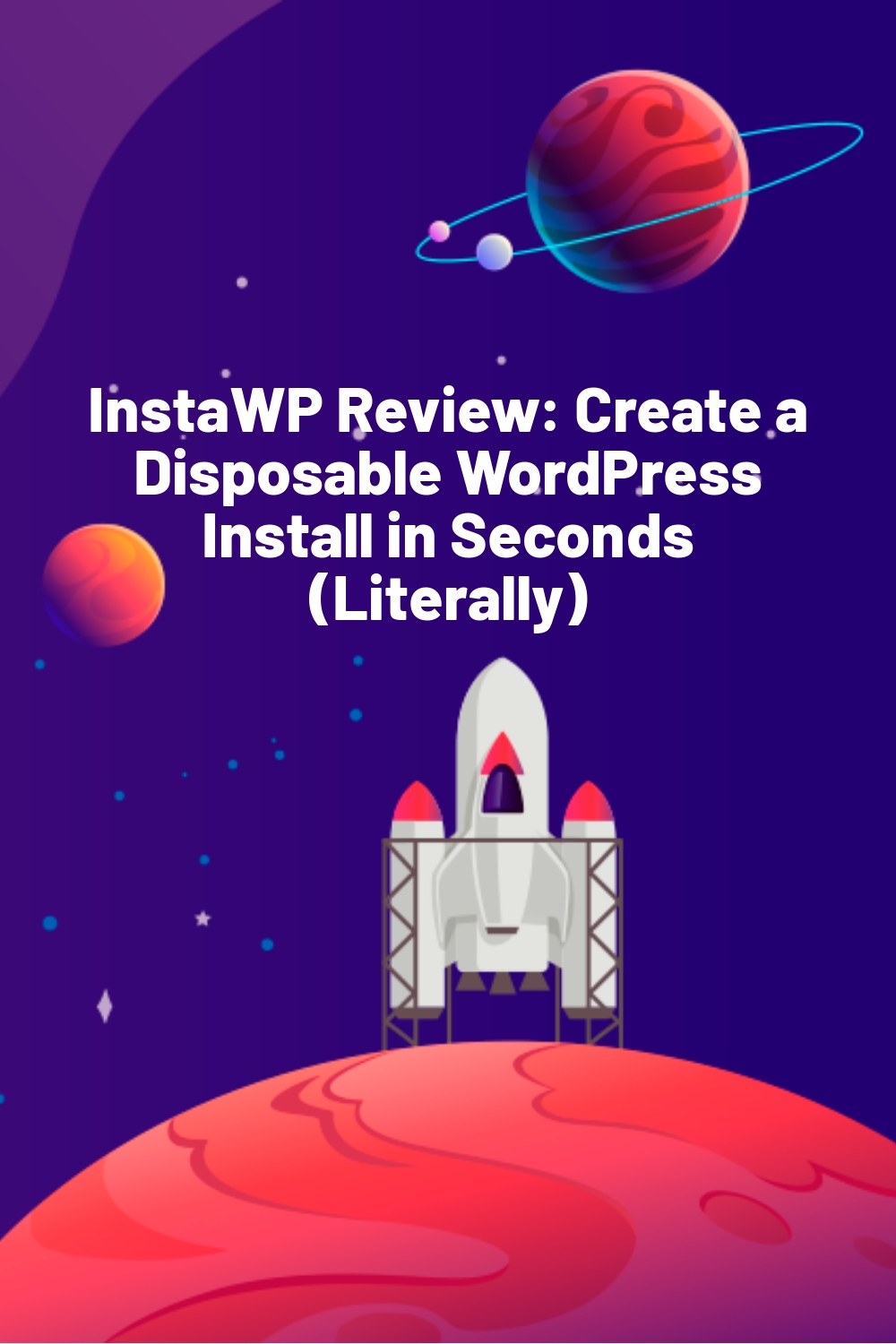 InstaWP Review: Create a Disposable WordPress Install in Seconds (Literally)