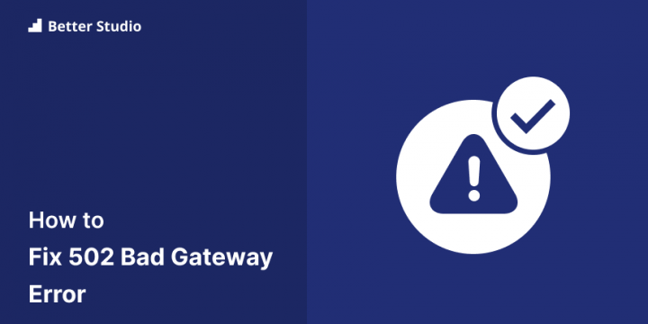 How to Fix 502 Bad Gateway Error?