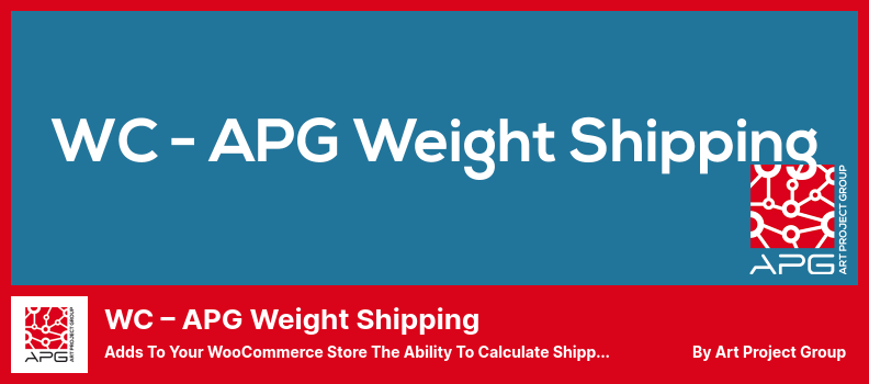 WC – APG Weight Shipping Plugin - Adds to Your WooCommerce Store The Ability to Calculate Shipping Costs