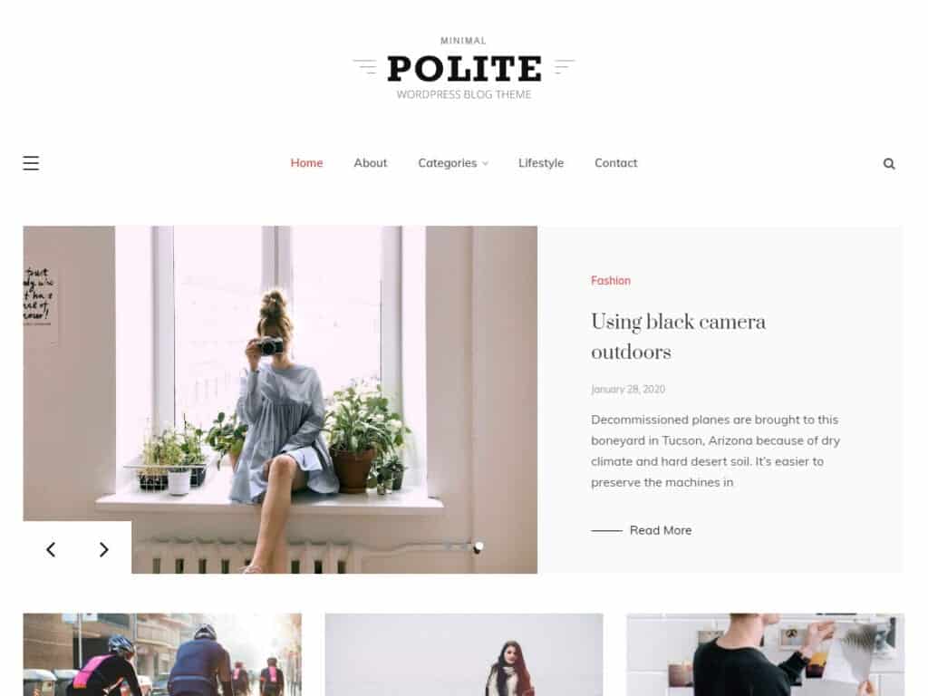 A perfect theme for blog and magazine site. With masonry layout and multiple blog page layout, this theme is an awesome and minimal theme.