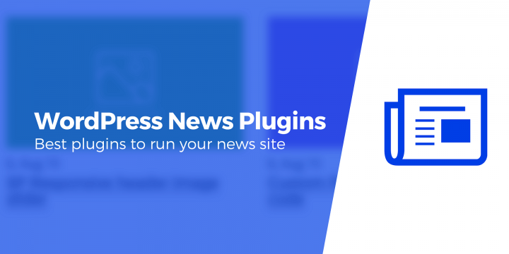 10 Best WordPress News Plugins to Optimize Your Site