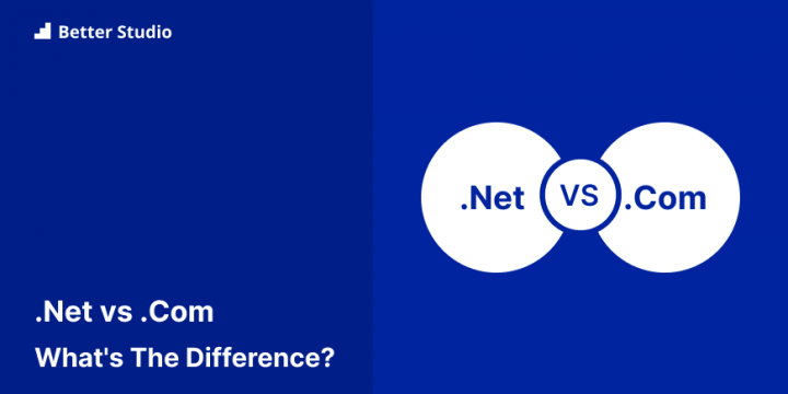 .Com vs .Net – What’s the Difference Between Domain Extensions