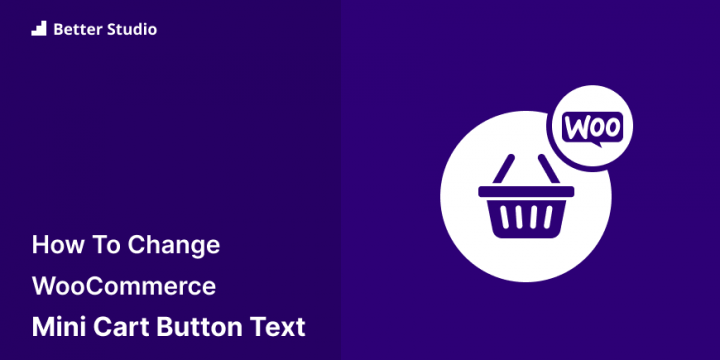 How to Alter the Mini Cart Button Text in WooCommerce (Effortless Way)