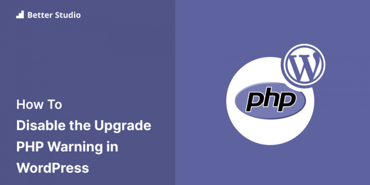 How to Disable Upgrade PHP Warning in WordPress (3 Methods)