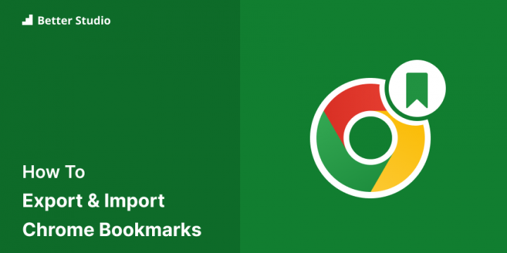 How to Export and Import Chrome Bookmarks (Easy Way)