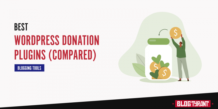 7+ Best WordPress Donation & Fundraising Plugins for your Blog